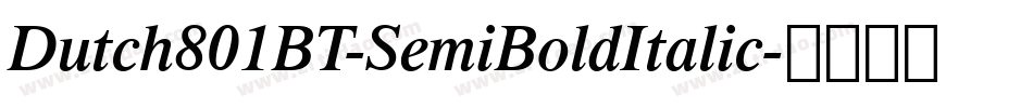 Dutch801BT-SemiBoldItalic字体转换