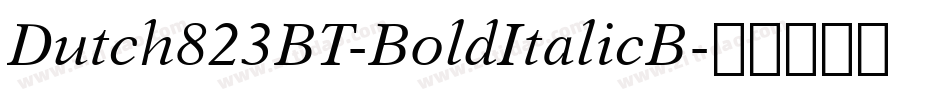 Dutch823BT-BoldItalicB字体转换