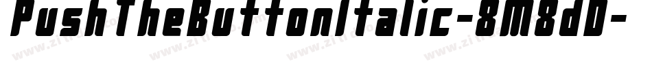 PushTheButtonItalic-8M8dD字体转换