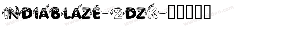 Indiablaze-2dzK字体转换