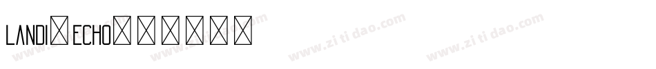 Landi_Echo字体转换