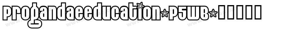 Progandaeeducation-P5WB字体转换