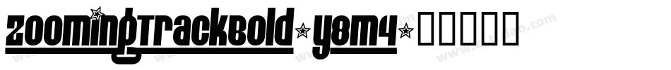 ZoomingTrackBold-Y8M4字体转换