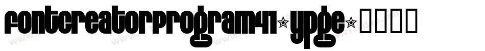 FontcreatorProgram41-ypge字体转换