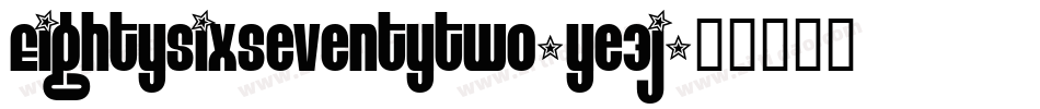Eightysixseventytwo-Ye3j字体转换
