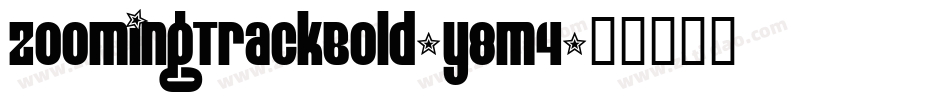 ZoomingTrackBold-Y8M4字体转换