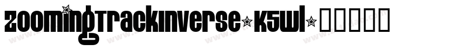 ZoomingTrackInverse-K5Wl字体转换