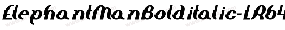 ElephantManBolditalic-LR64字体转换