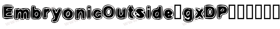 EmbryonicOutside-gxDP字体转换