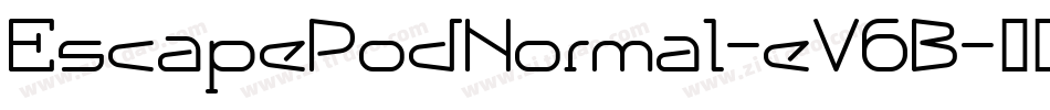 EscapePodNormal-eV6B字体转换 EscapePodNormal-eV6B字体转换