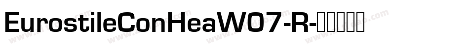 EurostileConHeaW07-R字体转换