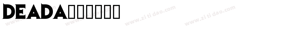 DEADA字体转换