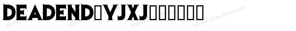 DeadEnd-YJxj字体转换