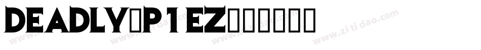 Deadly-P1EZ字体转换