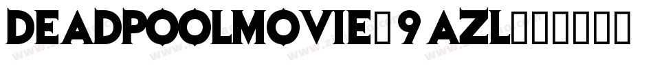 DeadpoolMovie-9AzL字体转换