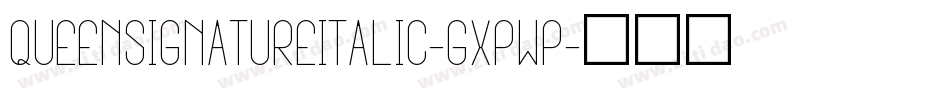 QueenSignatureItalic-gxpWP字体转换