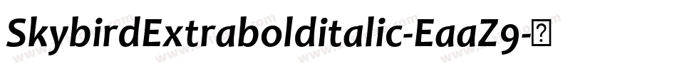 SkybirdExtrabolditalic-EaaZ9字体转换