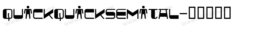 quickquicksemital字体转换