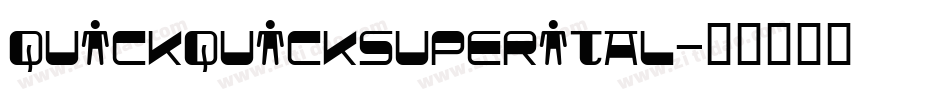 quickquicksuperital字体转换