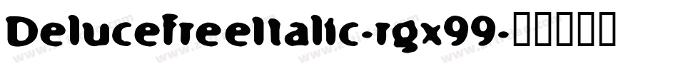 DelucefreeItalic-rgx99字体转换