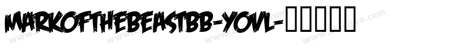 MarkOfTheBeastBb-YovL字体转换 MarkOfTheBeastBb-YovL字体转换