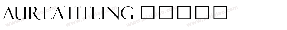 AureaTitling字体转换