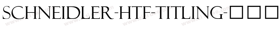 Schneidler-HTF-Titling字体转换