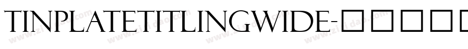 TinplateTitlingWide字体转换
