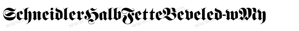 SchneidlerHalbFetteBeveled-wMyx字体转换 SchneidlerHalbFetteBeveled-wMyx字体转换