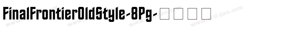 FinalFrontierOldStyle-8Pg字体转换