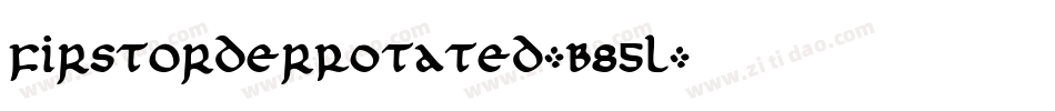 FirstOrderRotated-B85l字体转换