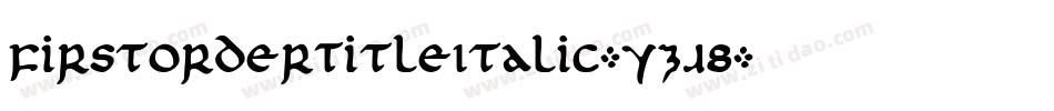 FirstOrderTitleItalic-YZJ8字体转换