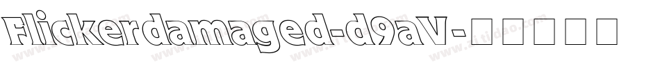 Flickerdamaged-d9aV字体转换