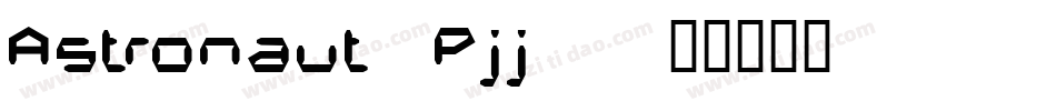 Astronaut-Pjj2字体转换