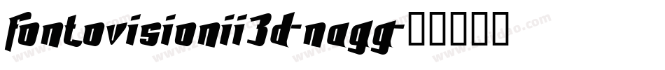 FontovisionIi3D-nAGg字体转换