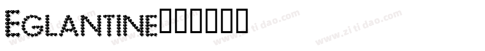 Eglantine字体转换