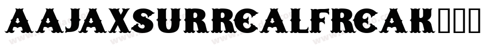 AajaxSurrealFreak字体转换