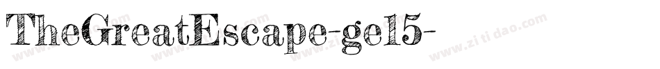 TheGreatEscape-ge15字体转换 TheGreatEscape-ge15字体转换