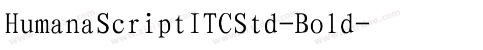 HumanaScriptITCStd-Bold字体转换