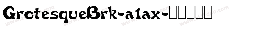 GrotesqueBrk-a1ax字体转换