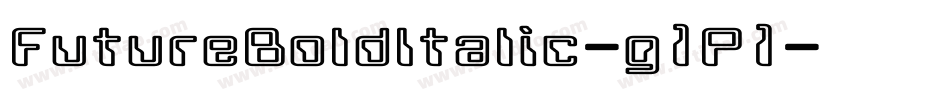 FutureBoldItalic-g1P1字体转换