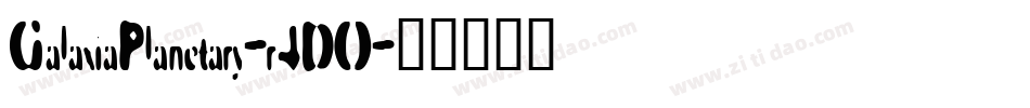 GalaxiaPlanetary-r4DO字体转换