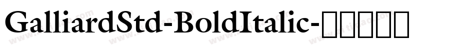GalliardStd-BoldItalic字体转换