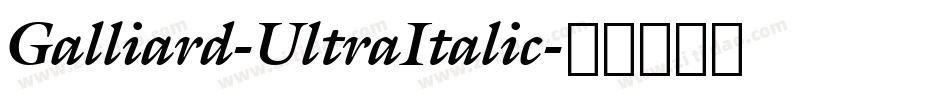 Galliard-UltraItalic字体转换