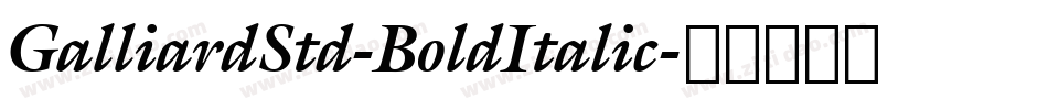 GalliardStd-BoldItalic字体转换
