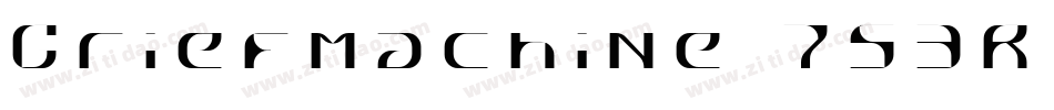 Griefmachine-753R字体转换