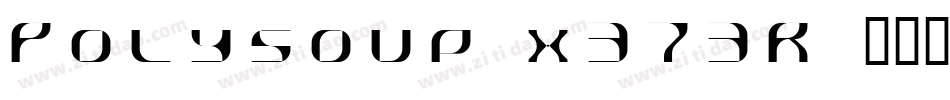 Polysoup-x373R字体转换