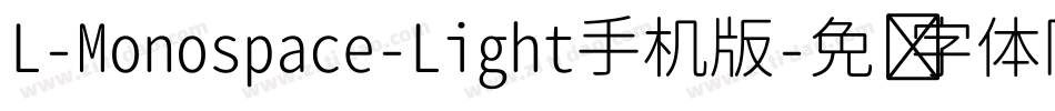 L-Monospace-Light手机版字体转换