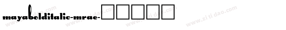 MayaBoldItalic-MRae字体转换