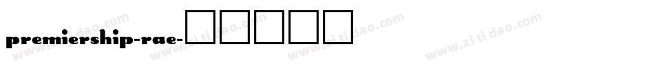 Premiership-Rae字体转换